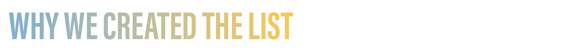 Why We Created The List
